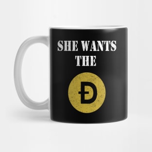 She wants the D Funny Dogecoin meme Doge HODL To the Moon Mug